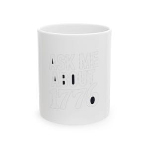 ask me about 1776 minimalist history chest - Mug