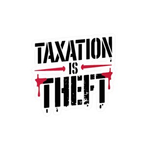 Taxation Is Theft - bold stencil slogan - Sticker