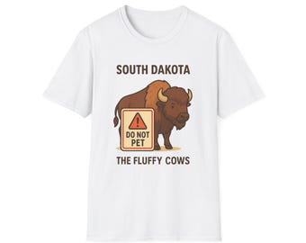 South Dakota Do Not Pet the Fluffy Cows Funny Bison Warning T-Shirt