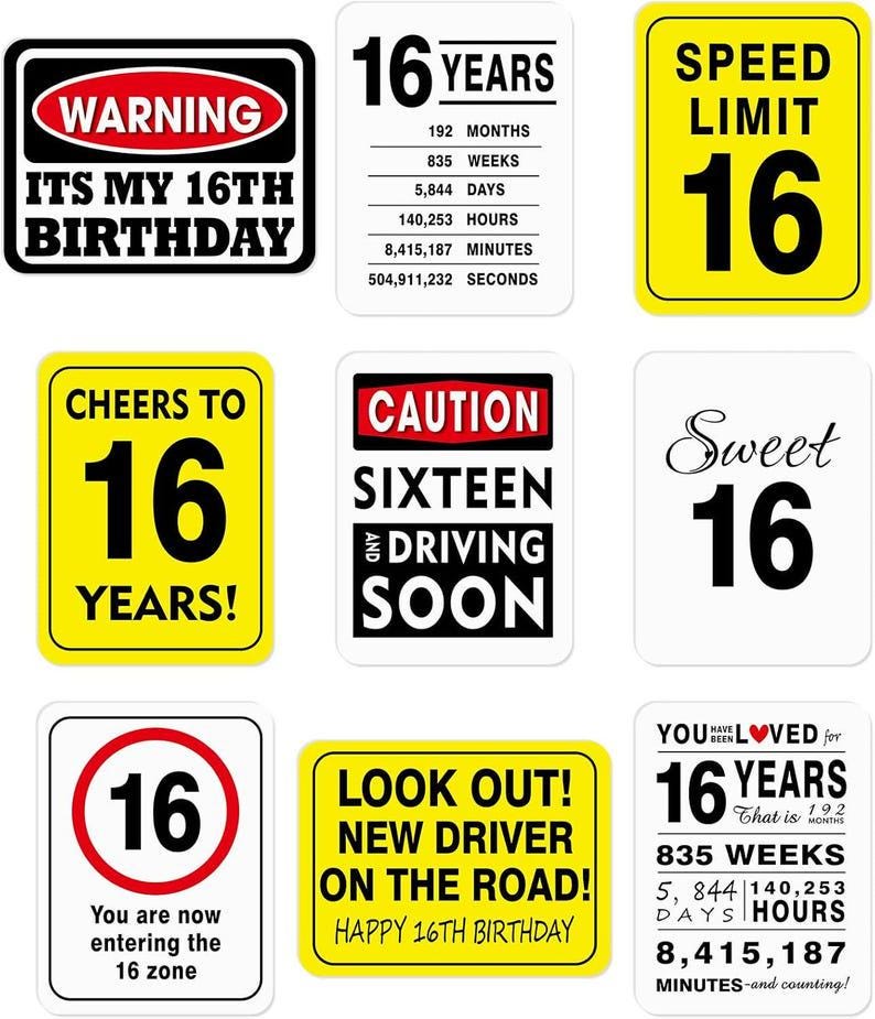 May include: A collection of stickers with the number 16 and related text. Designs include a warning sign that says "ITS MY 16TH BIRTHDAY", a speed limit sign, and a sign that says "LOOK OUT! NEW DRIVER ON THE ROAD! HAPPY 16TH BIRTHDAY".