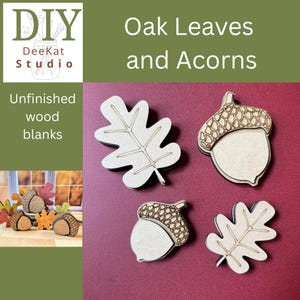 May include: Unfinished wooden blanks shaped as oak leaves and acorns. The image includes the text "DIY DeeKat Studio" and "Oak Leaves and Acorns". The leaves and acorns are made of light-coloured wood and are set against a burgundy background.