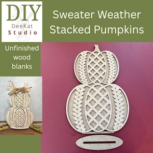 May include: Unfinished wood blanks of stacked pumpkins with a lattice design and wheat-like accents. The text "Sweater Weather Stacked Pumpkins" is visible. The DIY craft project is from DeeKat Studio.