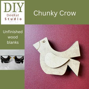 May include: Unfinished wood blanks in the shape of a chunky crow. The image shows a light brown, unfinished wooden bird with a layered design, set against a burgundy background. The text "Chunky Crow" and "DIY DeeKat Studio" are also visible.