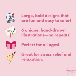 May include: A pink background with four illustrations and text describing the features of coloring pages. The illustrations include a house, a notebook with pencils, a gift box, and a paint palette with paintbrushes. The text reads: "Large, bold designs that are fun and easy to color! 6 unique, hand-drawn illustrations-no repeats! Perfect for all ages! Great for stress relief and relaxation. CHACHA JEEN'S COLORING"