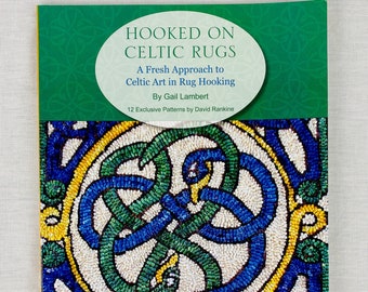 Rug Hooking Book: Hooked on Celtic Rugs (a fresh approach to Celtic Art in rug hooking) by Gail Lambert