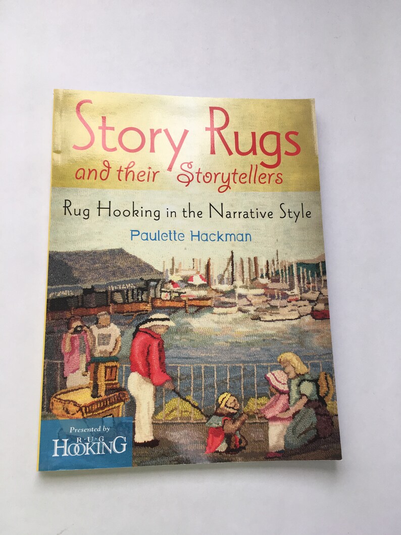 Rug Hooking Book: Story Rugs and Their Stoytellers, Rug Hooking in the ...