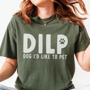DILP Shirt, Dog I&#39;d Like to Pet T-Shirt, Funny Pet Lover Gift, Animal Owner Apparel, Puppy Love Tee, Comfort Colors Doggy Top, Dog Mom Shirt