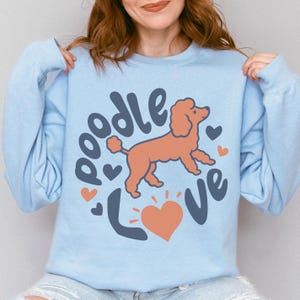 Poodle Love Sweatshirt, Poodle Dog Crewneck, Dog Lover Gift, Cozy Crewneck for Poodle Owners, Poodle Dog Mom Sweater, Poodle Dogs Gifts