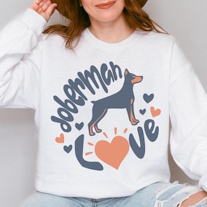 Doberman Love Sweatshirt, Doberman Pinscher Crewneck, Dog Lover Gift, Cozy Crewneck for Doberman Owners Doberman Dog Mom Gifts Pinscher Dogs