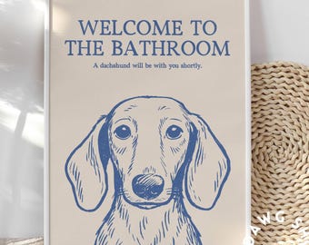 Affiche drôle de teckel, art mural de chien wiener bienvenue dans la salle de bain, décorations pour amoureux des chiens, décoration d'intérieur de Doxie Mom Design minimaliste de teckel