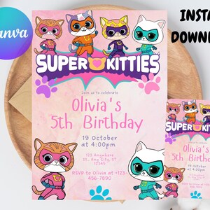 May include: A pink birthday invitation with the text "Super Kitties" and illustrations of superhero cats. The invitation includes the text "Olivia's 5th Birthday" and event details. A smaller version is also shown.