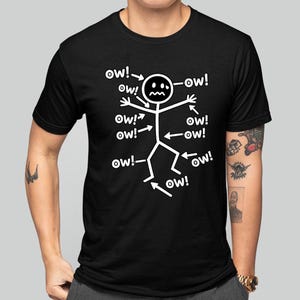 Funny Stick Figure Ow Ow Ow T-Shirt – Pain All Over Meme Tee – Humor Gift for Chiropractor, Physical Therapist, or Sore Body