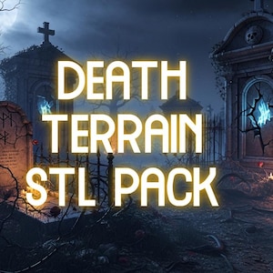 May include: A digital image of a graveyard scene at night, featuring tombstones, mausoleums, and a wrought iron fence. The text "DEATH TERRAIN STL PACK" is displayed in a glowing font, creating a spooky atmosphere.