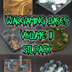 Puede incluir: Una colección de bases de wargaming, Volumen II, con varios diseños de terreno. Las bases incluyen temas de desierto, nieve, lava, pantano, industrial y cementerio. El texto "WARGAMING BASES VOLUME II STL PACK" se muestra en verde.