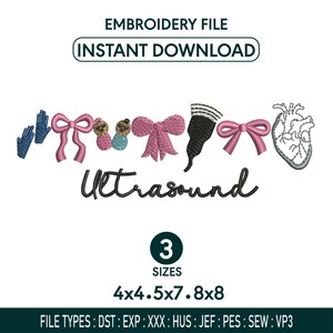 May include: An embroidery file design featuring the text EMBROIDERY FILE INSTANT DOWNLOAD, the word Ultrasound in script, and icons of blue gloves, pink bows, two small figures, a black menstrual cup, and a human heart. Includes 3 sizes: 4x4, 5x7, 8x8.