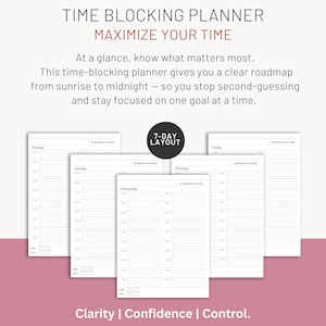 May include: A black and white printable time blocking planner with the text "TIME BLOCKING PLANNER" and "MAXIMIZE YOUR TIME". The planner is divided into seven days of the week, with each day having a column for time slots from 6:00 AM to 10:00 PM. The planner also includes the text "7-DAY LAYOUT" and "Clarity | Confidence | Control."
