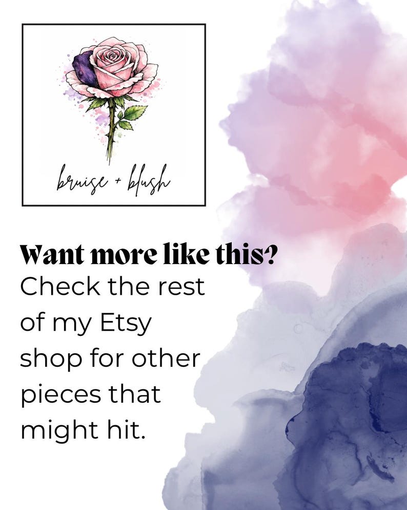 May include: A watercolor illustration of a rose with pink and purple petals, green leaves, and a thorny stem. The text "bruise + blush" is below the rose. The image also includes the text "Want more like this? Check the rest of my Etsy shop for other pieces that might hit."