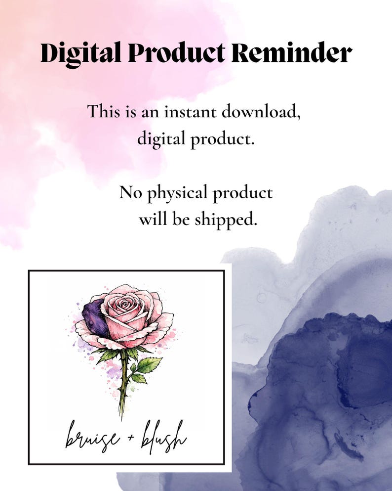May include: Digital product reminder with watercolor background. The image features text and a watercolor illustration of a rose with pink and purple petals. The text reads "bruise + blush".
