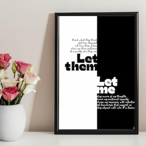May include: Black framed art print with a split black and white background. The text "Let them" is in bold, and "Let me" is below it. Additional text includes inspirational phrases.