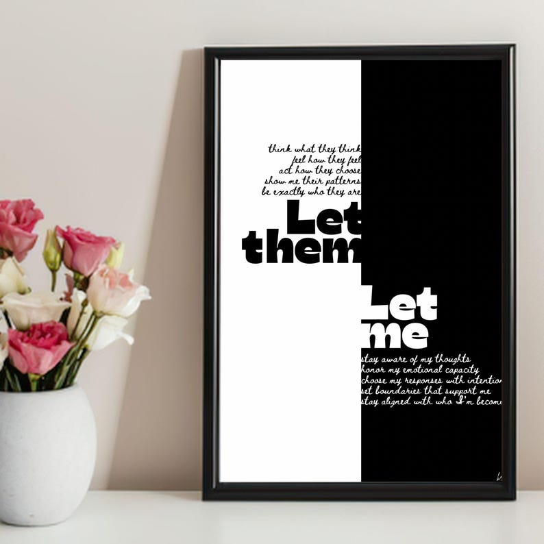 May include: Black framed art print with a split black and white background. The text "Let them" is in bold, and "Let me" is below it. Additional text includes inspirational phrases.