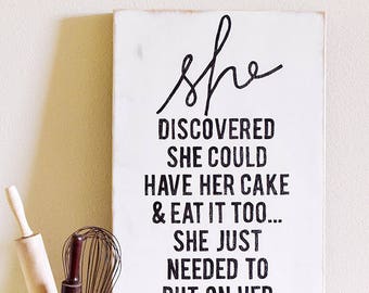 Have Your Cake and Eat it Too - 16x30 Sign - INSTANT DOWNLOAD - PIY ---> Print It Yourself