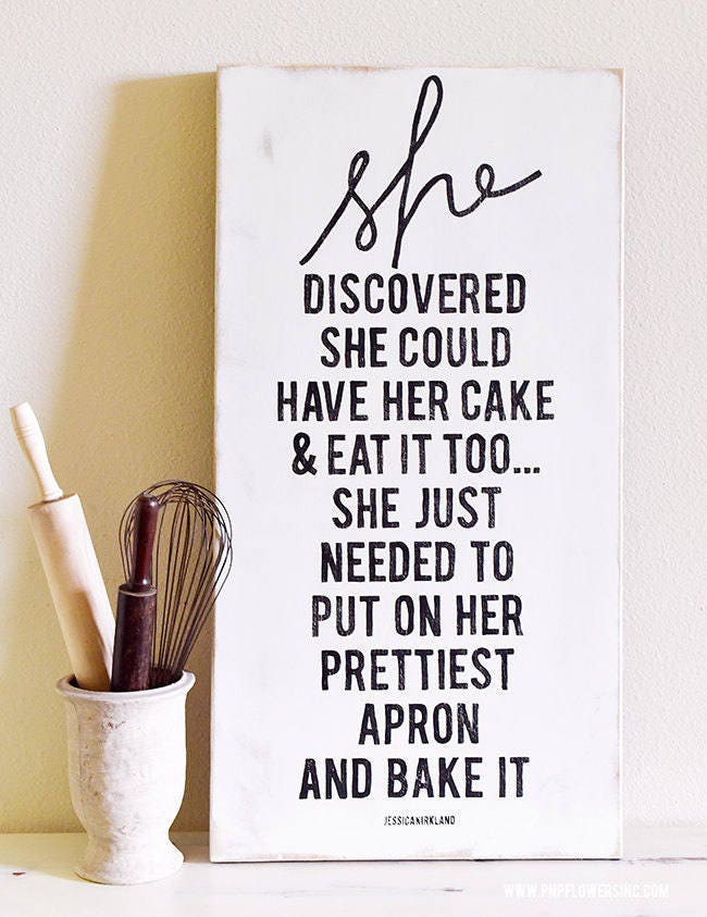 Have Your Cake and Eat It Too 16x30 Sign INSTANT DOWNLOAD PIY Print It