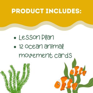 May include: A white background with the text "PRODUCT INCLUDES:" in yellow. Below, bullet points list a lesson plan and 12 ocean animal movement cards. Illustrations of clownfish and seaweed are in the bottom right and left corners.