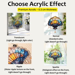 May include: A comparison chart titled Choose Acrylic Effect showing a shell-shaped hanging ornament in four styles: Translucent, Normal, Ripple, and Sparkle. Each version features blue, orange, and yellow segments. Premium Acrylic 0.3 cm thickness.