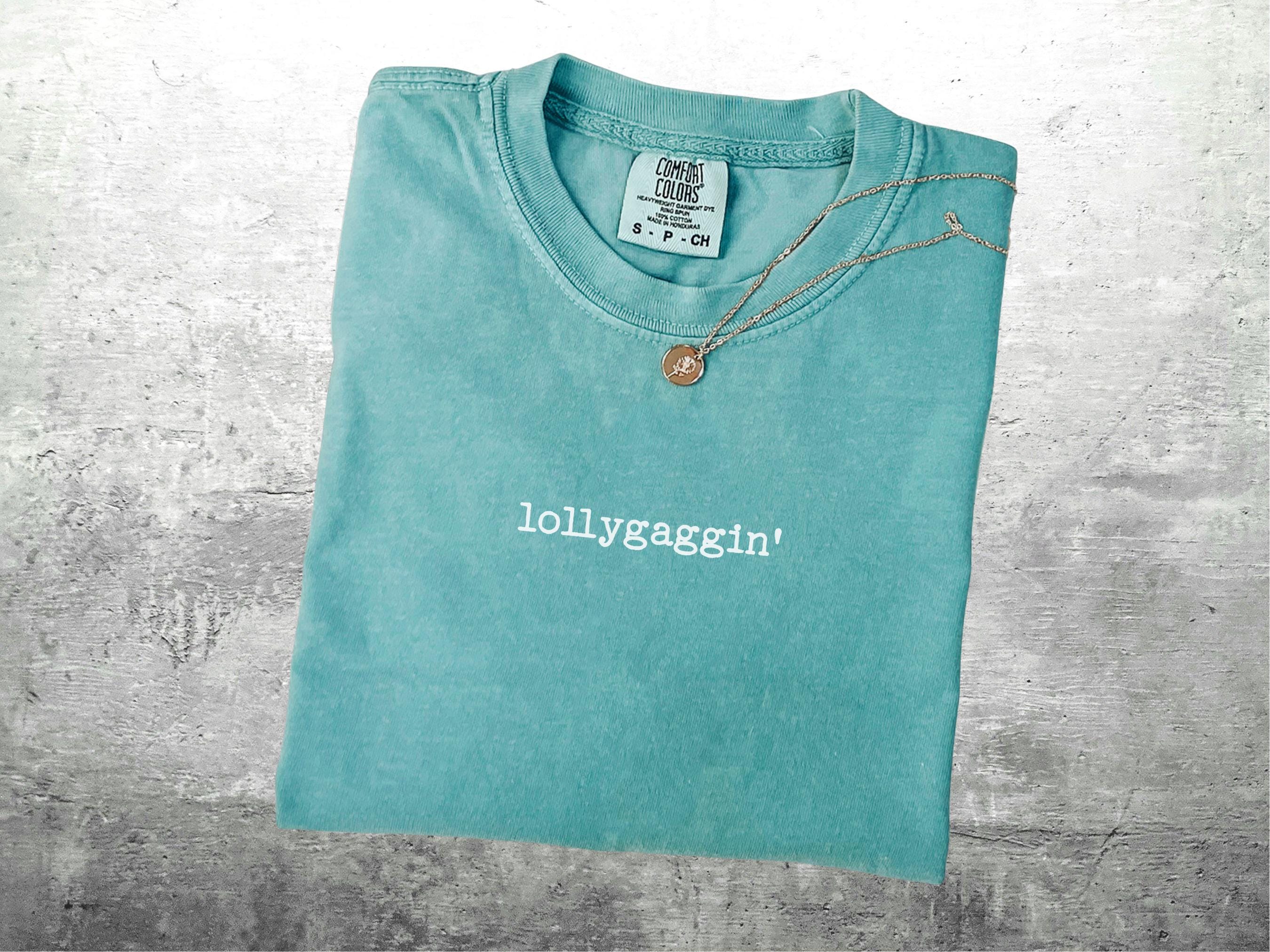 Lollygaggin Shirt, Homebody Shirts, Dilly Dally, Lazy Shirt, Minimalist, Oversize, Womens, Mens, Unisex Comfort Colors T-shirt