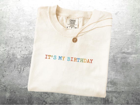 It's My Birthday Shirt, Women's Birthday Shirt, Mens Birthday Shirt, Minimalist, Birthday Gift, Comfort Colors T-shirt