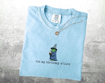 Funny Birthday Shirts, tis my birthday m'lord, Frog Meme, Womens, Mens, Comfort Colors T-shirt