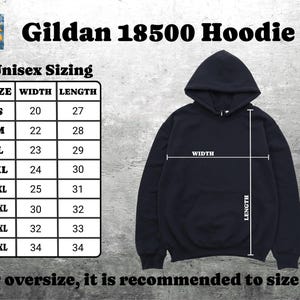 May include: A navy blue Gildan 18500 hoodie with a sizing chart. The chart shows unisex sizing with width and length measurements in inches for sizes S through 5XL. The text "For oversize, it is recommended to size up" is also included.
