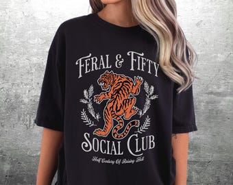 50th Birthday Shirts For Women, Funny 50th Birthday Gift, Feral & Fifty, Feral Mom Shirt, Oversize, Womens, Comfort Colors T-shirt