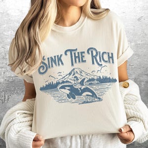 Eat The Rich Shirt, Sink The Rich, Protest Shirt, Activism Shirt, Orca Shirt, Oversize, Womens, Mens, Unisex Bella Canvas 3001 T-Shirt