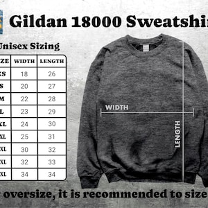 May include: A dark gray Gildan 18000 sweatshirt with a crew neck. The image includes a size chart with measurements in inches for XS to 5XL. The text reads "For oversize, it is recommended to size up."