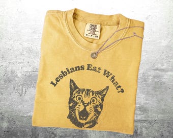 Funny Lesbian Shirt, Lesbians Eat What, Oversize, Womens, Mens, Unisex Comfort Colors T-shirt