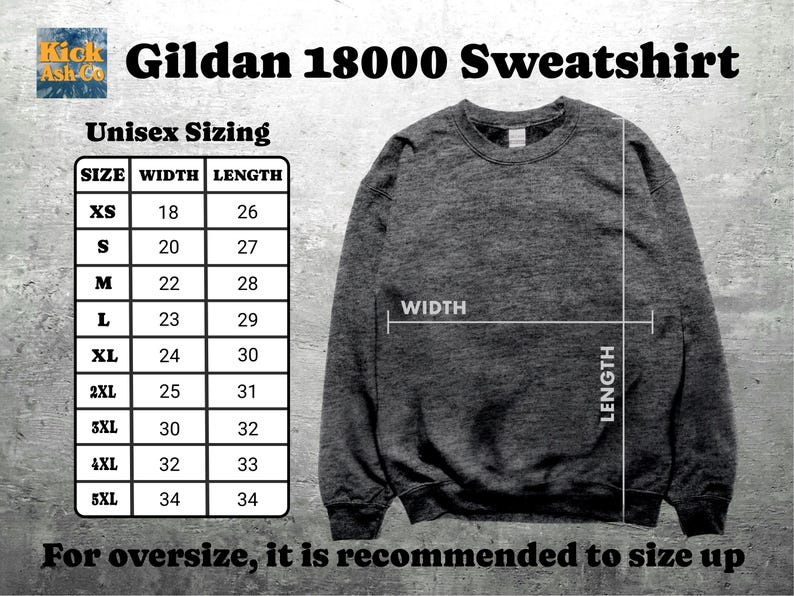 May include: A dark gray Gildan 18000 sweatshirt with a size chart. The chart shows measurements in inches for sizes XS to 5XL. The text "For oversize, it is recommended to size up" is also visible.