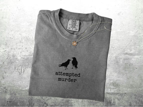 Funny Bird Shirt, Attempted Murder Crow Tee, Oversize, Womens, Mens, Comfort Colors T-shirt