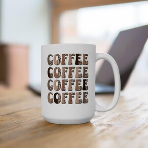 15oz Ceramic Mug, Leopard COFFEE COFFEE COFFEE
