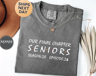 Our Final Chapter Seniors 2026 Shirt, Comfort Colors Seniors Tee, Graduation Shirt,Funny Senior Shirt,School Life Shirt,Back to School-PH086