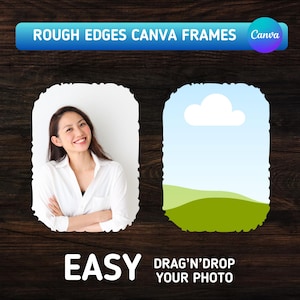 May include: Two rectangular digital frames with irregular, rough edges designed for Canva. One frame contains a photo of a smiling person in a white shirt, and the other shows a landscape graphic with a cloud and green hills. Text reads ROUGH EDGES CANVA FRAMES and EASY DRAG'N'DROP YOUR PHOTO.