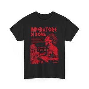 Imperatore di Roma Unise Cotton Tee, Francesco Totti Fan Shirt, Italian football /Soccer Tee, Gift for Sports Lovers, Casual Style