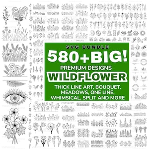 May include: A collection of black and white wildflower designs, including bouquets, meadows, and single-line art. The image includes the text "SVG BUNDLE 580+BIG! PREMIUM DESIGNS WILDFLOWER". The designs are whimsical and suitable for various creative projects.