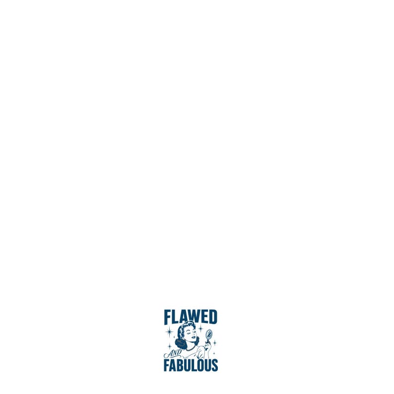 Pode incluir: Gr&aacute;fico branco com as palavras "FLAWED AND FABULOUS" em azul escuro. O design inclui uma ilustra&ccedil;&atilde;o vintage de uma mulher a olhar para um espelho, tamb&eacute;m em azul escuro.