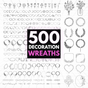 May include: A digital collection of 500 black and white line art decoration wreaths and floral elements. The central black square features the white text 500 and the pink text DECORATION WREATHS, surrounded by various circular, heart, and square frames.