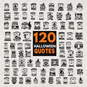 May include: A digital collection of 120 black and white Halloween-themed graphic designs featuring various ghosts, witches, pumpkins, and bats alongside humorous quotes like I'm the Boo, Spooky Season Loading, and Witch Please I'm Busy.