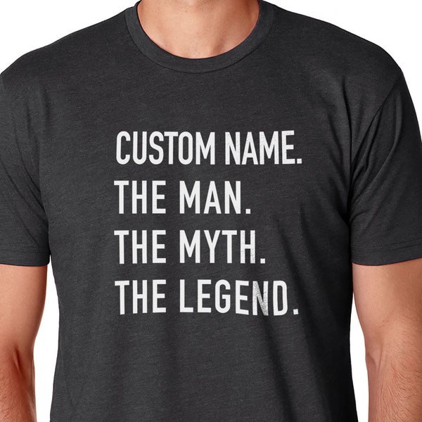 Customized Shirt The Man The Myth The Legend Personalized Shirt - Fathers Day Gift - Dad Gift Custom Shirt Mens Shirt Custom shirt