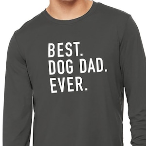 Funny Dog Shirt | Best Dog Dad Ever Shirt | Fathers Day Gift for Dog Lovers | Husband Gift | Men’s Funny TShirt