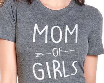 Funny Shirt Women | Mom of Girls T Shirt - Mothers Day Gift - Awesome Mom Shirt Mom Life - Wife Gift Funny TShirts