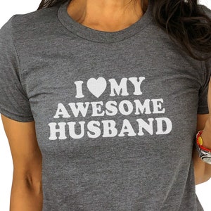 I Love My Awesome Husband Valentines Day Shirt Funny Shirt Women Gift for Wife Womens TShirt, Funny Humorous Novelty TShirt Tee image 1